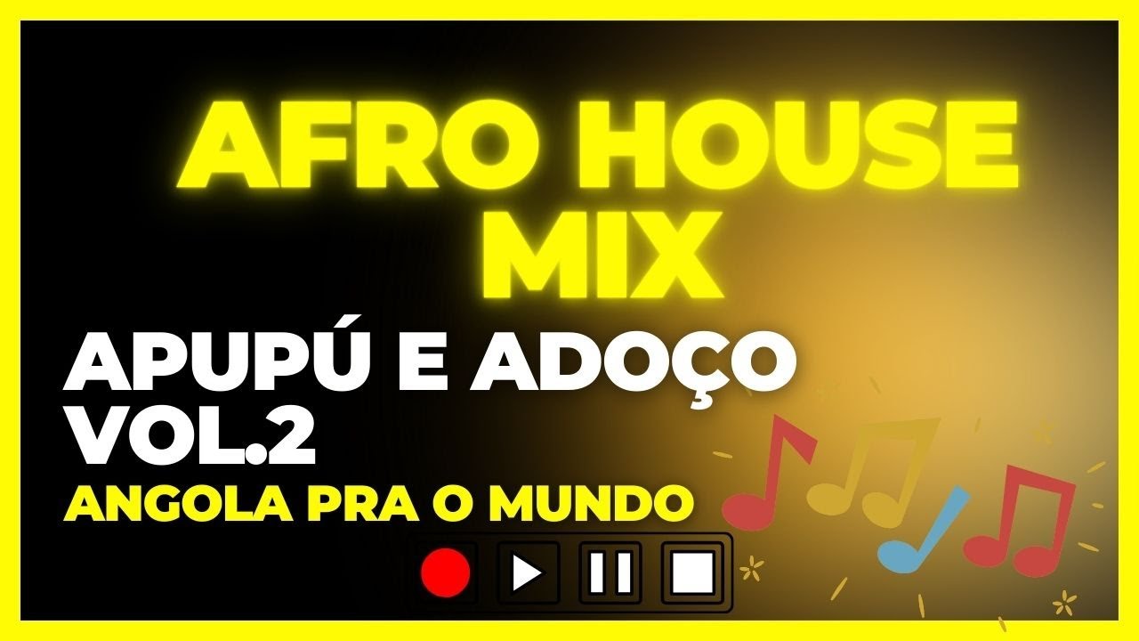 Mix Afro House - 2025 Apupú e Adoço do Mundinho - Vol.2 (Angola)