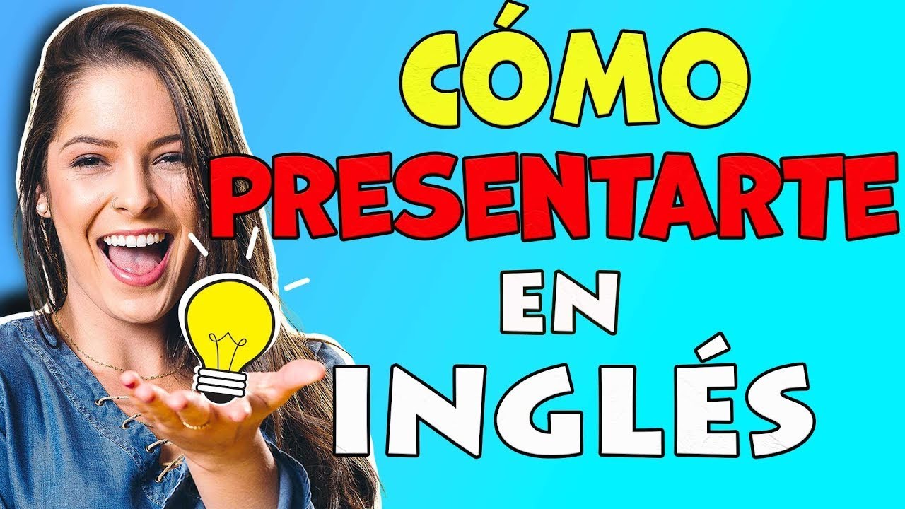 CÓMO PRESENTARTE EN INGLÉS!