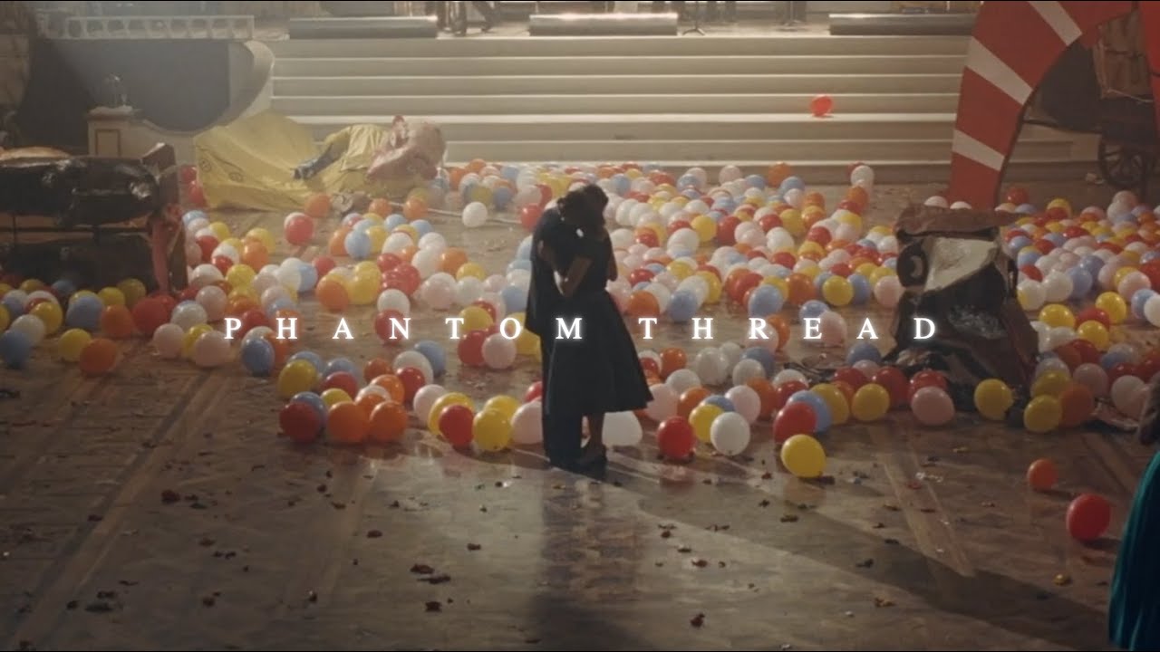 Visuals - Phantom Thread (4K)