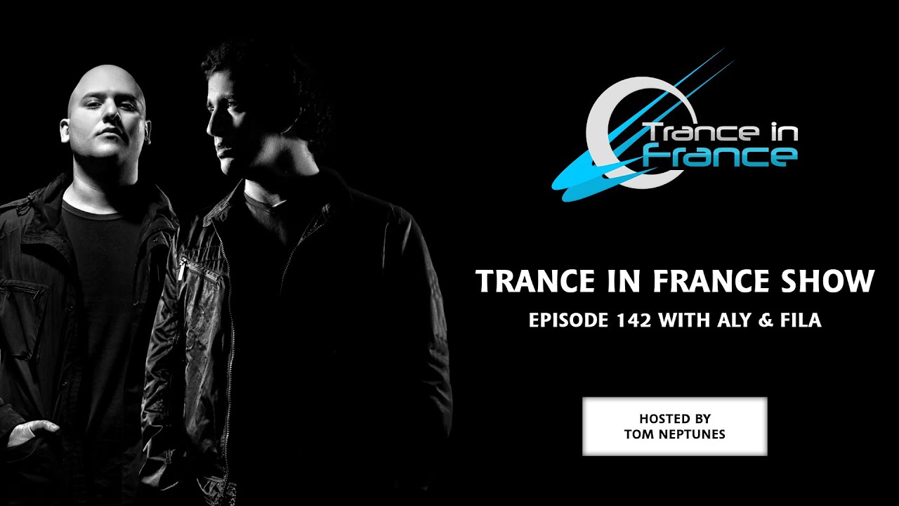 Tom Neptunes with Aly & Fila &mdash; Trance In France Show  #142