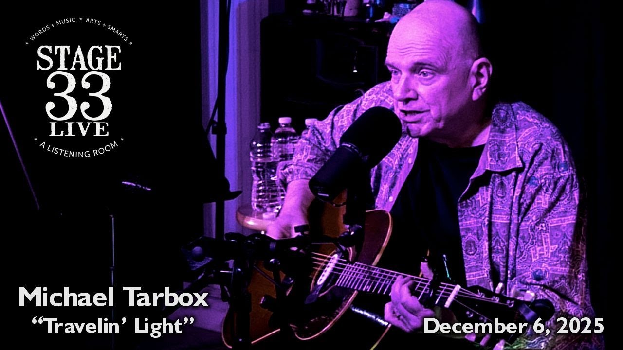 Michael Tarbox - Travelin' Light (Stage 33 Live; December 6, 2025)