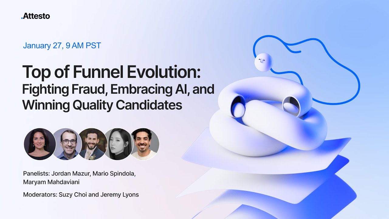 Top of the Funnel Evolution: Finding Fraud, Embracing AI & Winning Quality Candidates