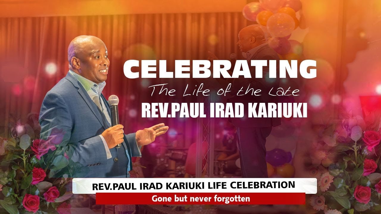 CELEBRATING THE LIFE OF THE LATE PAUL IRAD KARIUKI