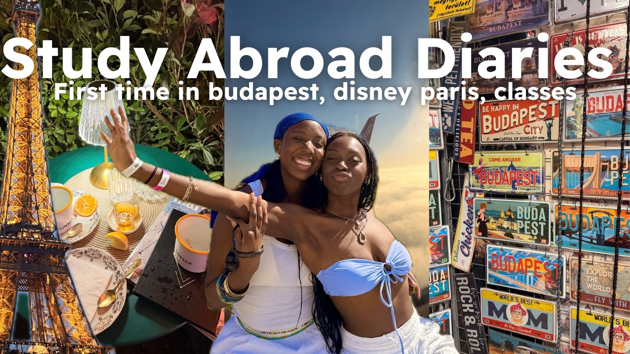 Study Abroad Diaries | 48 hrs in Budapest, Disney Paris, Family Time