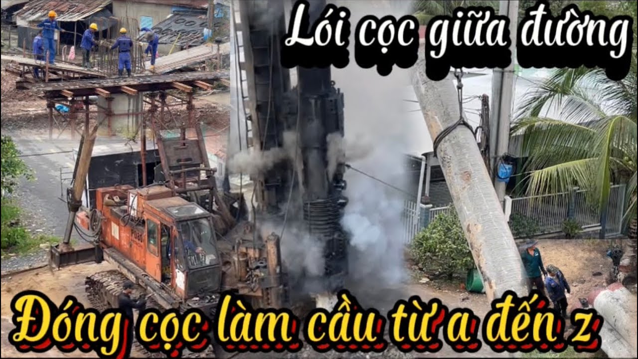QUÁ TRÌNH ĐÓNG CỌC LÀM CẦU ĐÓNG XUỐNG CHƯA ĐỦ PHẢI LÓI THÊM 1M