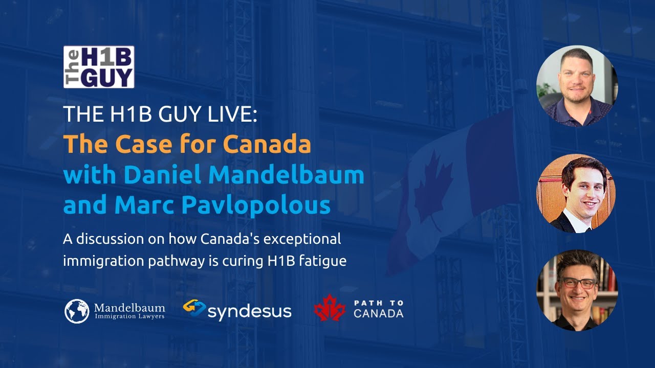 THE H1B GUY LIVE: The Case for Canada with Daniel Mandelbaum and Marc Pavlopoulos