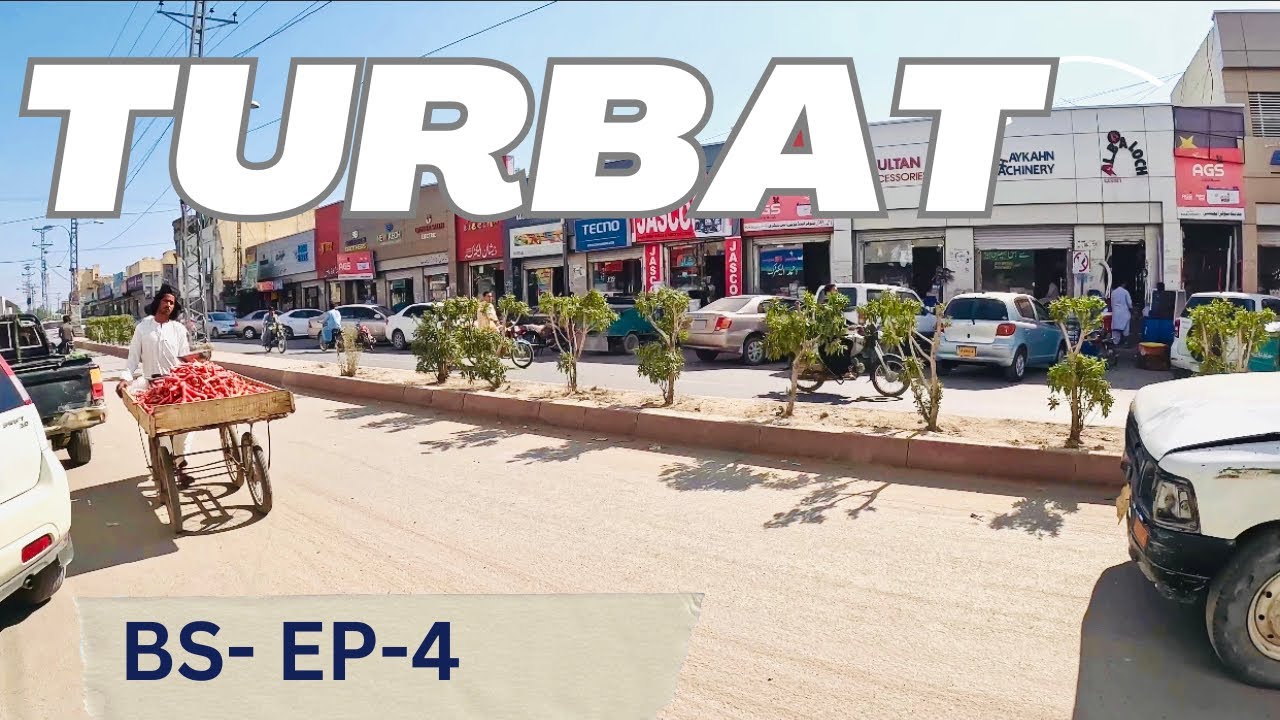 Most Amazing City Turbat Balochistan | Exploring Turbut City | BS- EP- 4