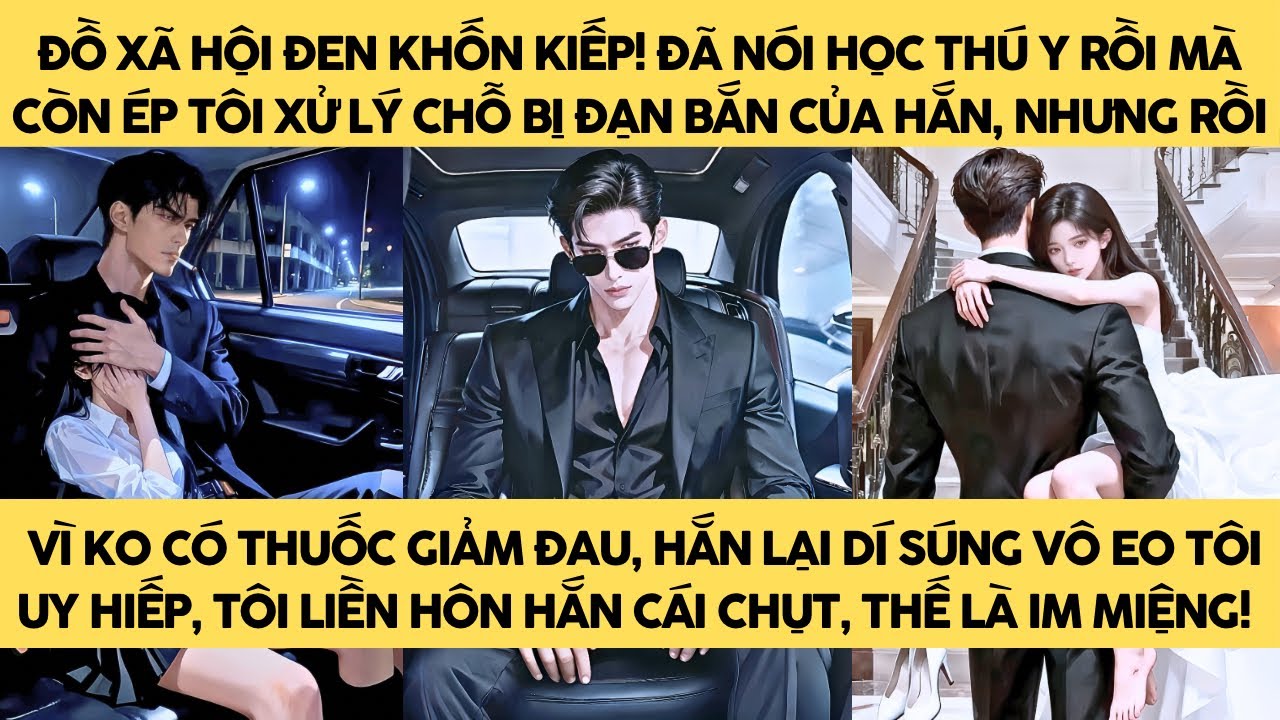 [TRUYỆN AUDIO - FULL] THIẾU GIA XÃ HỘI ĐEN ĐỘNG TÌNH, KHÔNG CẦM CHẮC CẢ SÚNG || MINH THANH TRÀ ❤️ 