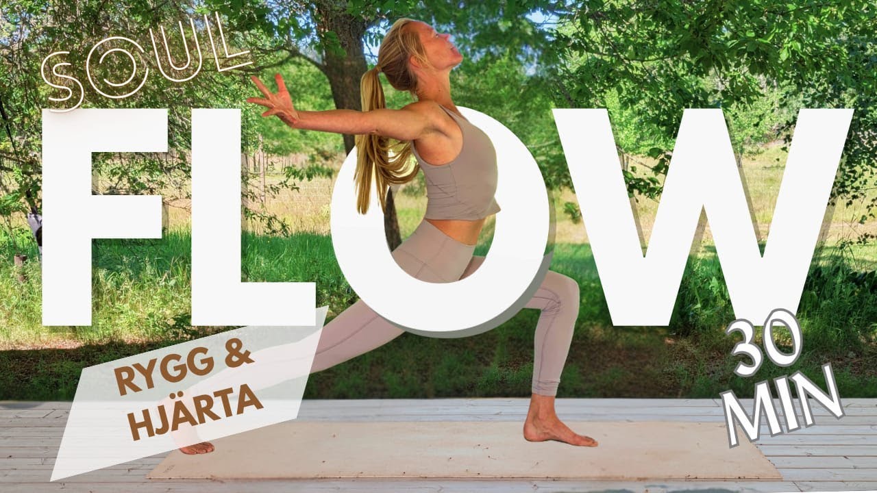 SOUL FLOW | 30 MIN | YOGA FÖR RYGGRAD, BRÖSTKORG & HJÄRTA | VINYASA & EMBODIED YOGA