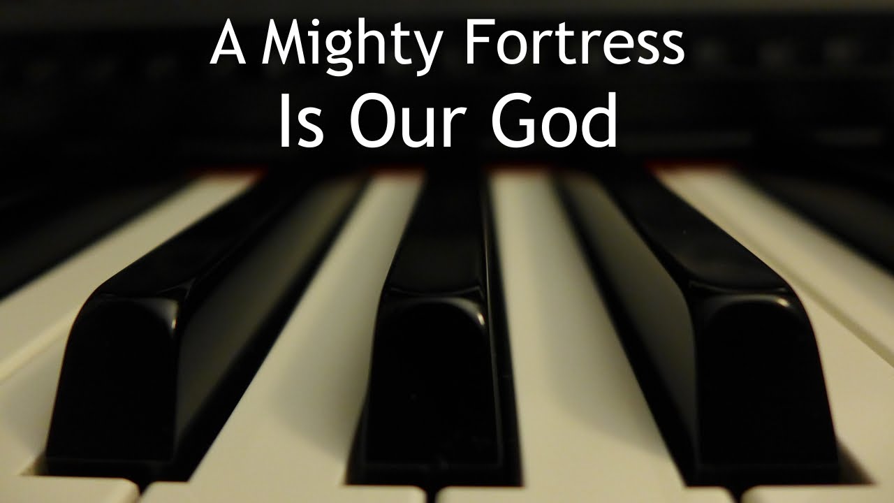 A Mighty Fortress Is Our God - piano instrumental hymn