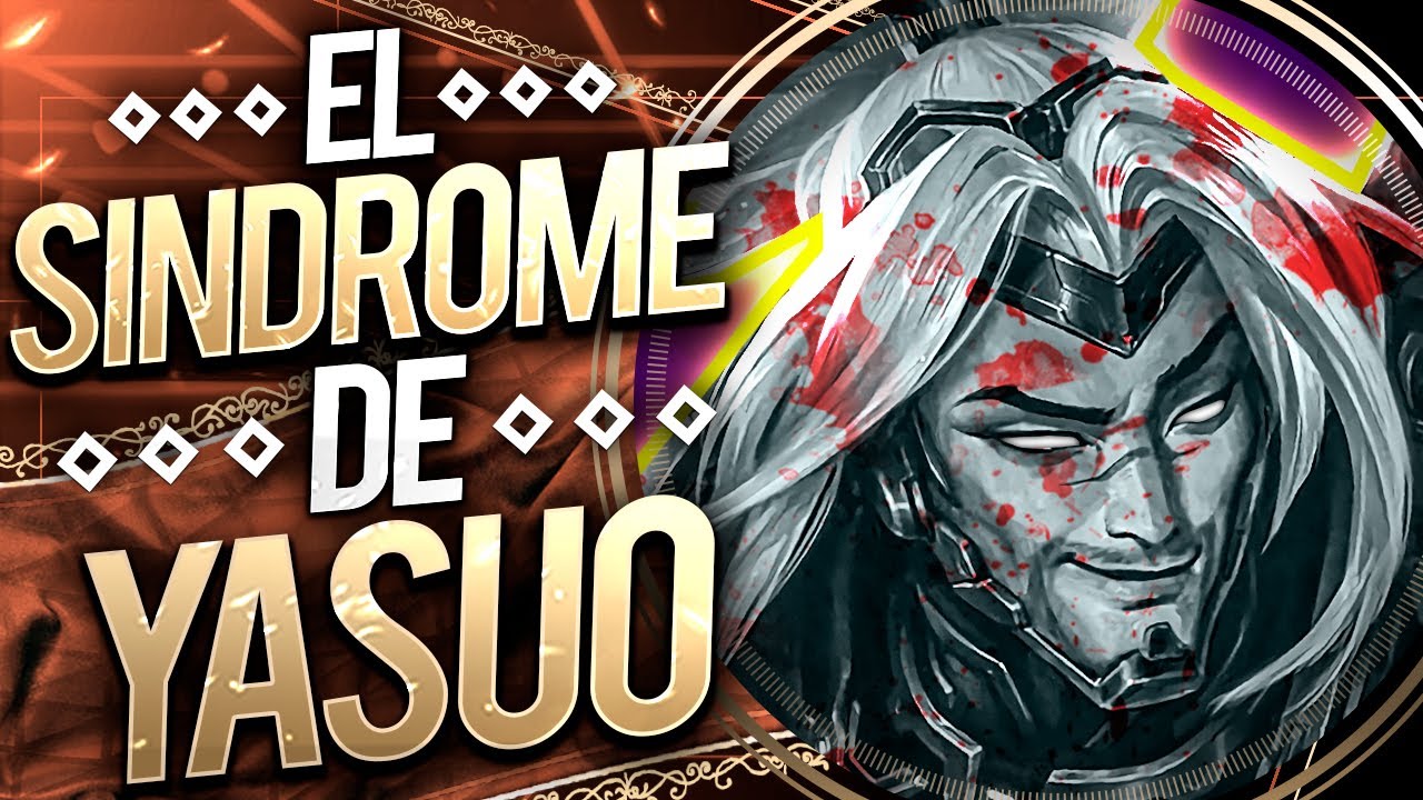 EL SINDROME DE YASUO