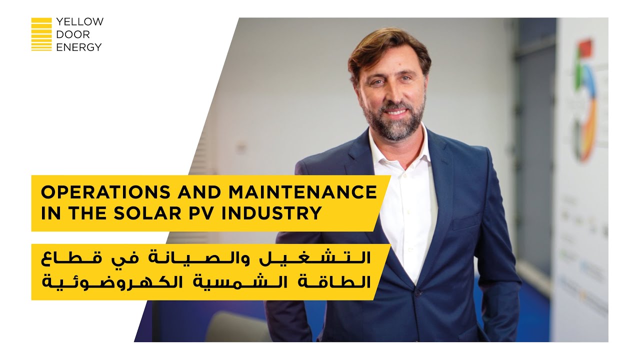 Operations and Maintenance in the Solar PV Industry | Leandro Bento | Yellow Door Energy