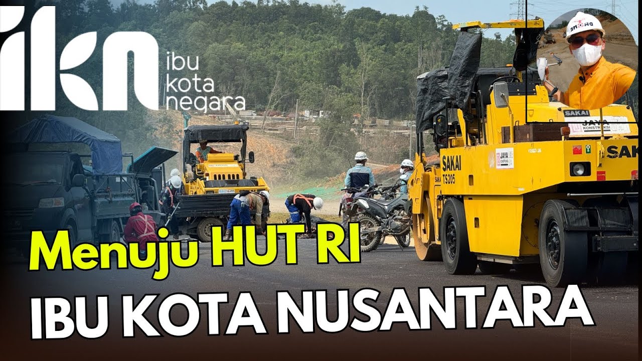 IKN Pantau kegiatan di proyek pembangunan Ibu Kota Nusantara menuju HUT RI ke 79