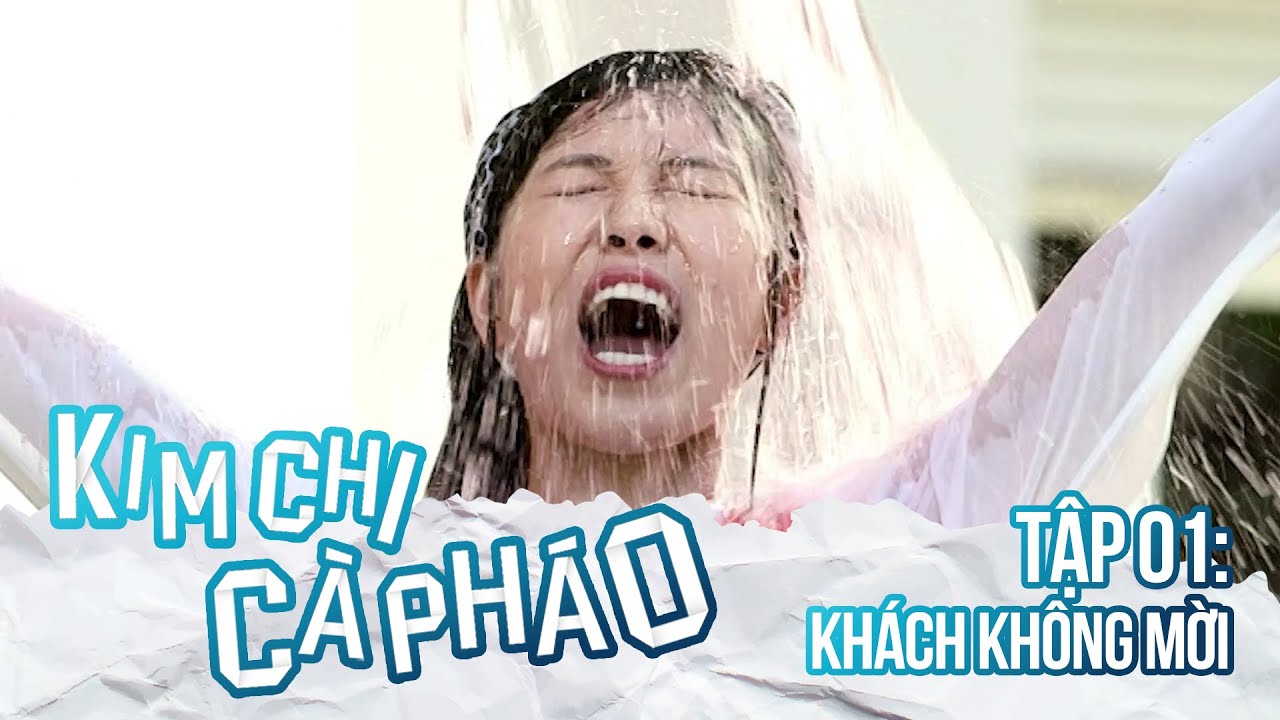 Kim Chi Cà Pháo - Tập 01: Khách không mời