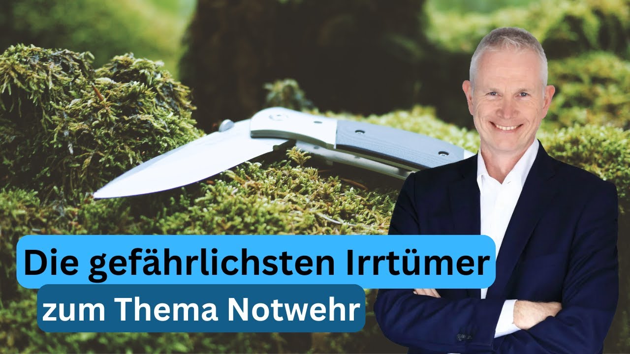 Notwehr, § 32 StGB - die drei gefährlichsten Irrtümer (2025)