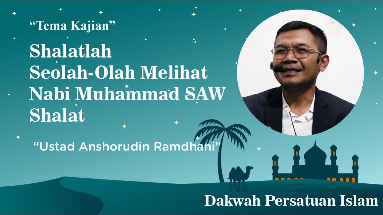 Shalatlah Seolah - Olah Melihat Nabi Muhammad SAW Shalat || Ustad Anshorudin Ramdhani