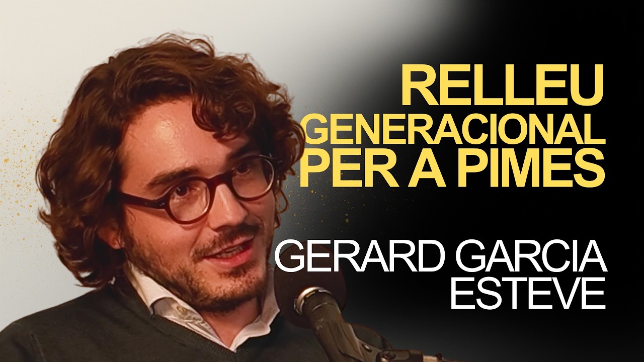 3x02 Com Trobar Relleu Generacional per a la Teva Empresa a Través de Deale amb Gerard Garcia Esteve