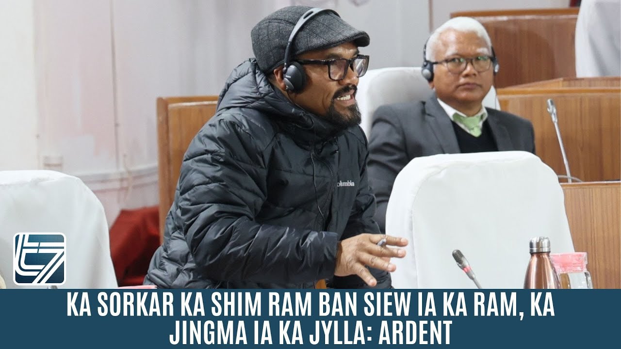 KA SORKAR KA SHIM RAM BAN SIEW IA KA RAM, KA JINGMA IA KA JYLLA: ARDENT