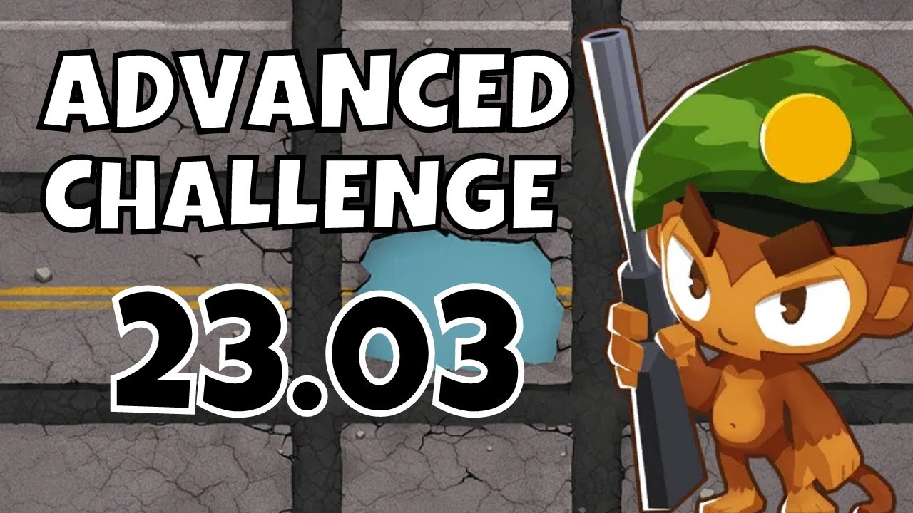 BTD6 Advanced Challenge | 000  | 23.03.2022