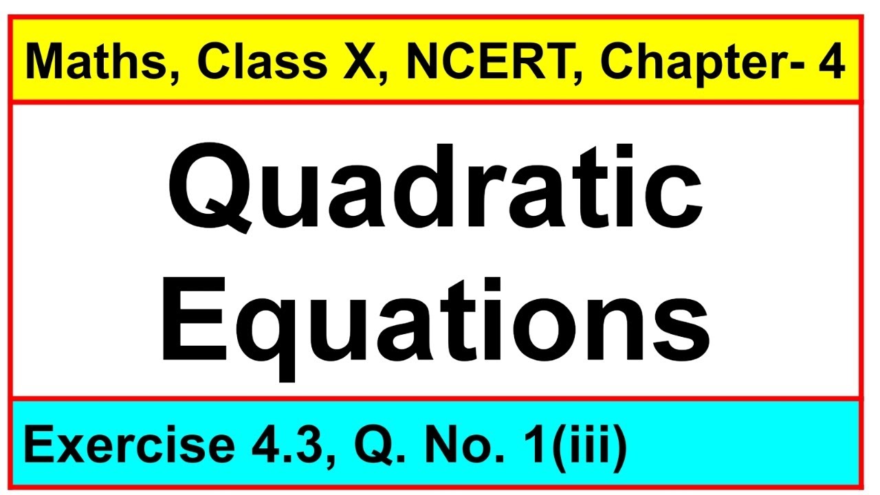 Question No. 1(iii), Exercise 4.3, Chapter - Quadratic Equations, Maths, Class-X, NCERT.