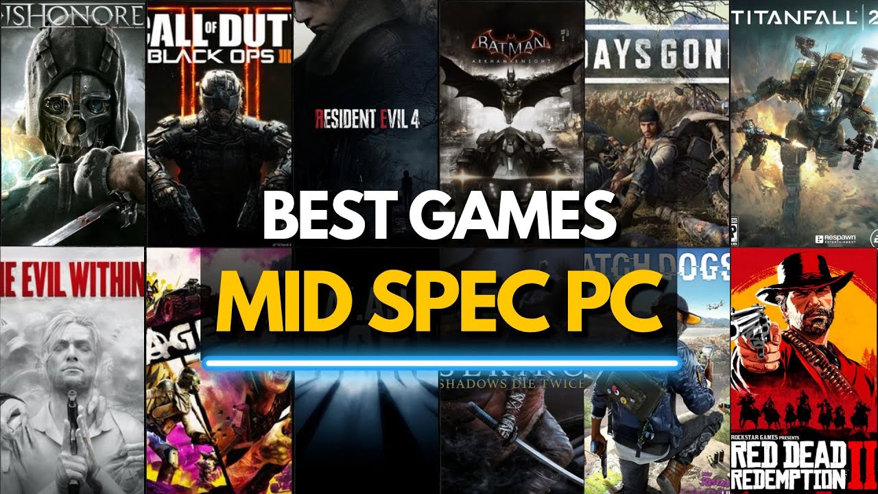 Top 50 Best Games for Mid-Spec PCs