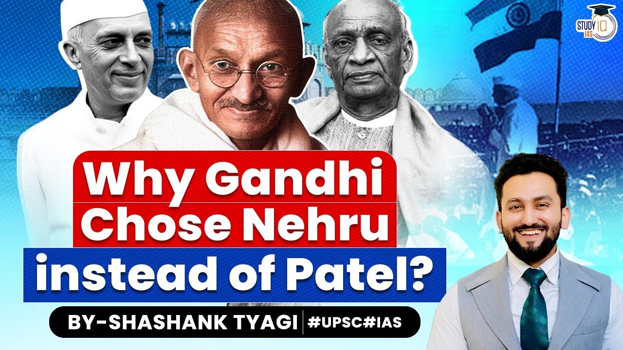Why Gandhi chose Nehru over Sardar Patel? How Patel backed his decision! | UPSC
