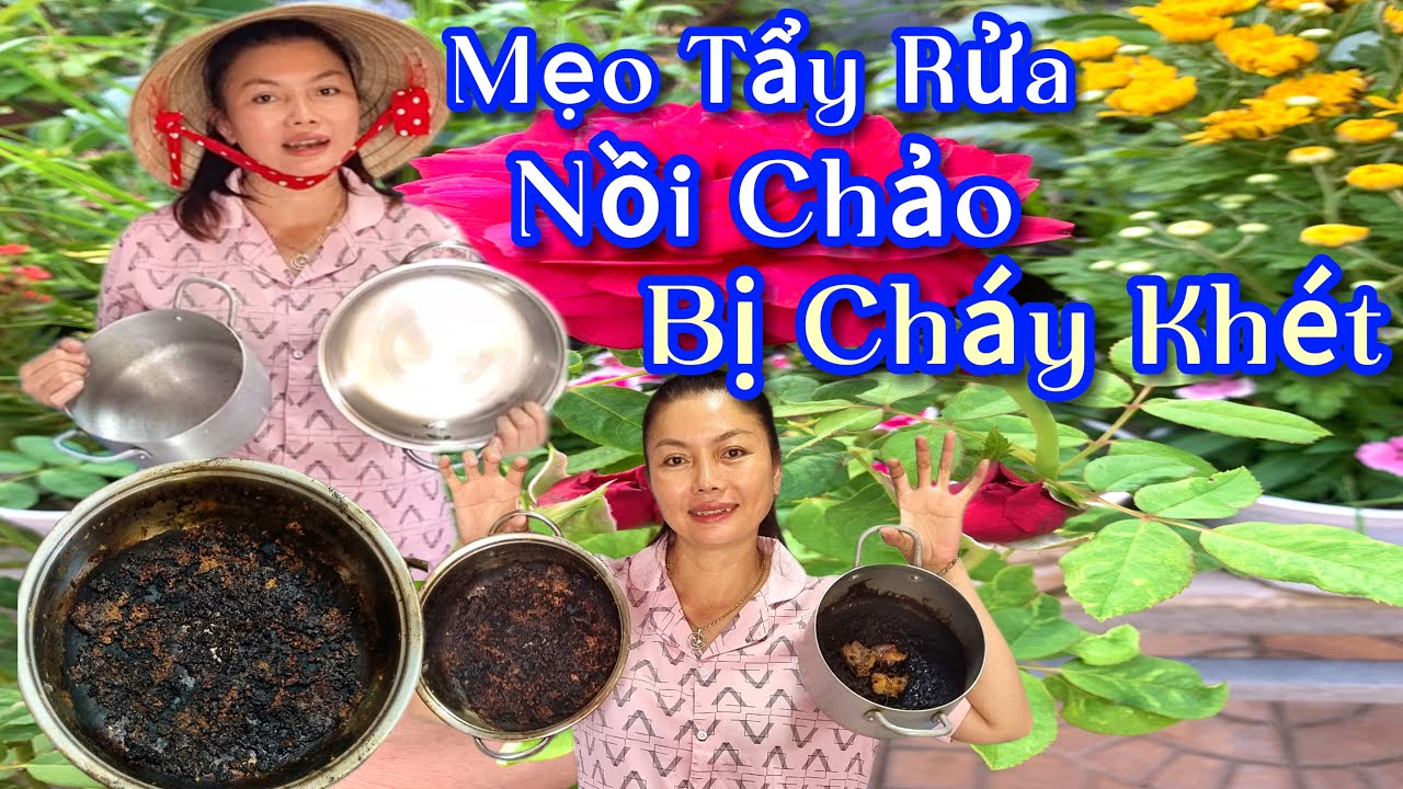 Mẹo Nồi Chảo Bị Cháy Khét Cỡ Nào Cũng Tẩy Bay Sạch Hết  /Mẹo Vặt Nhung Cần Thơ