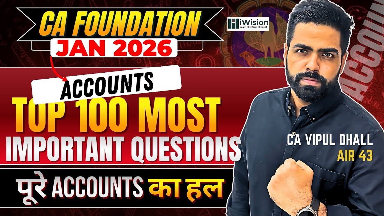 Top 100 Questions for CA Foundation Accounting Jan 26 | Most important questions by CA Vipul Dhall