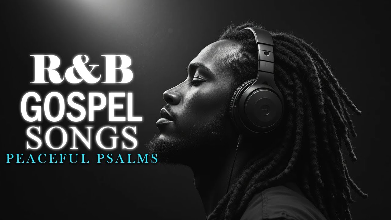 4 Hours of Psalms in Songs | Soulful R&B Christian Music for Prayer & Relax