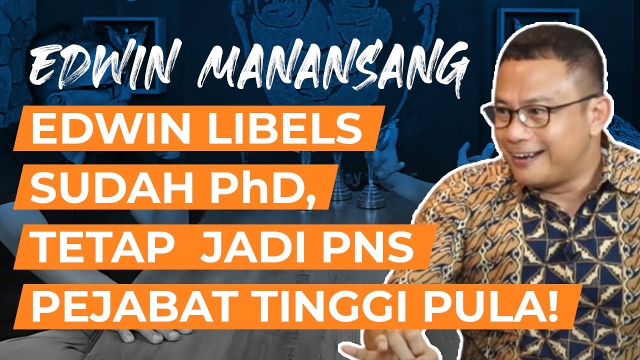 Edwin Libels, Sudah PhD, Tetap Jadi PNS Pejabat Tinggi Pula! | Wawancara Edwin Manansang