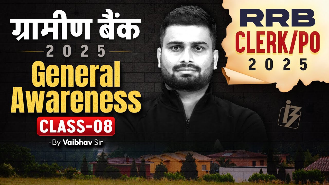 IBPS RRB PO/Clerk Mains GA 2025 | Class-8 | Gramin Bank General Awareness by Vaibhav Sir