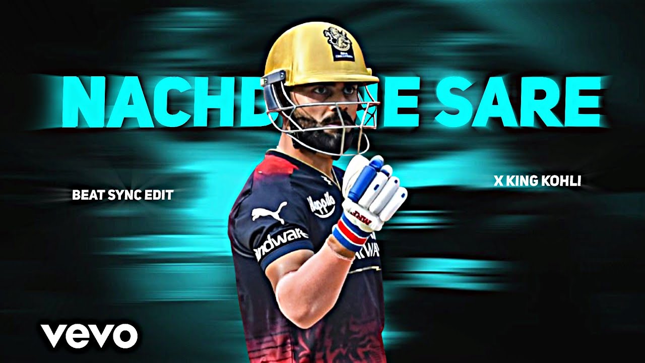 NACHDE NE SARE X VIRAT KOHLI 👑✨ • KING KOHLI 🥵🔥 • BEAT SYNC ❤️✨ • 4K HD VIDEO 📷✨