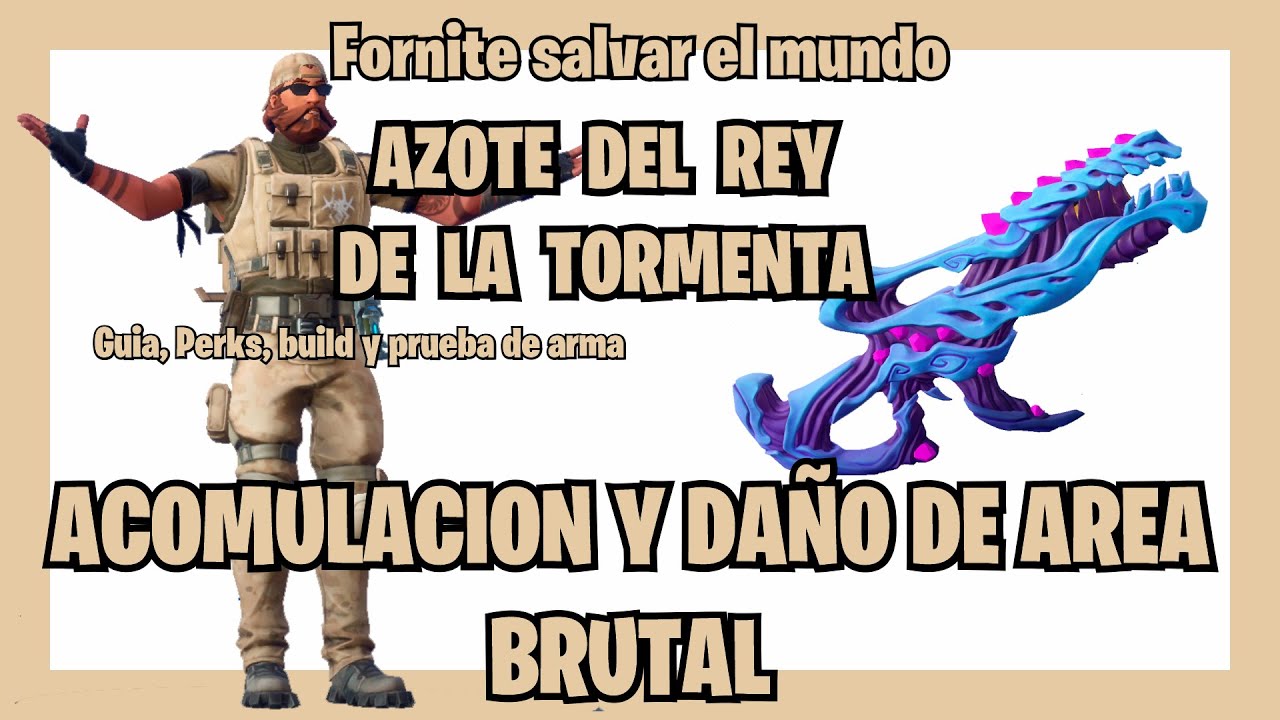 AZOTE DEL REY de la tormenta GUÍA mejores PERKS BUILD y prueba de arma Fortnite salvar el mundo