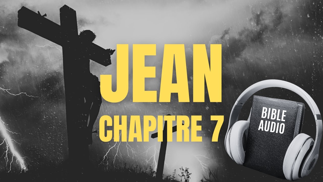 JEAN 7 | LA BIBLE AUDIO avec textes