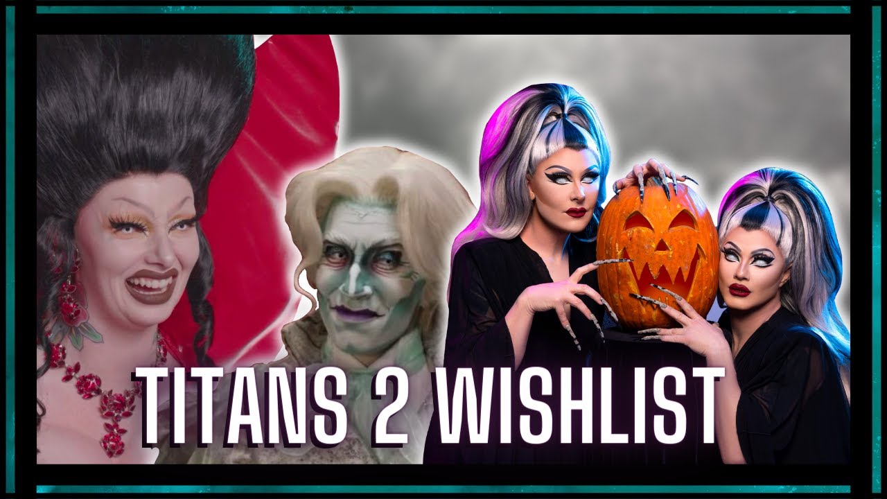 Dragula Titans 2 Cast Wishlist