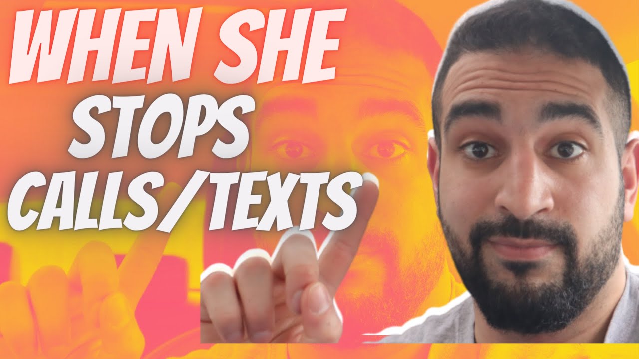 When She STOPS Calling and Texting - DO THIS
