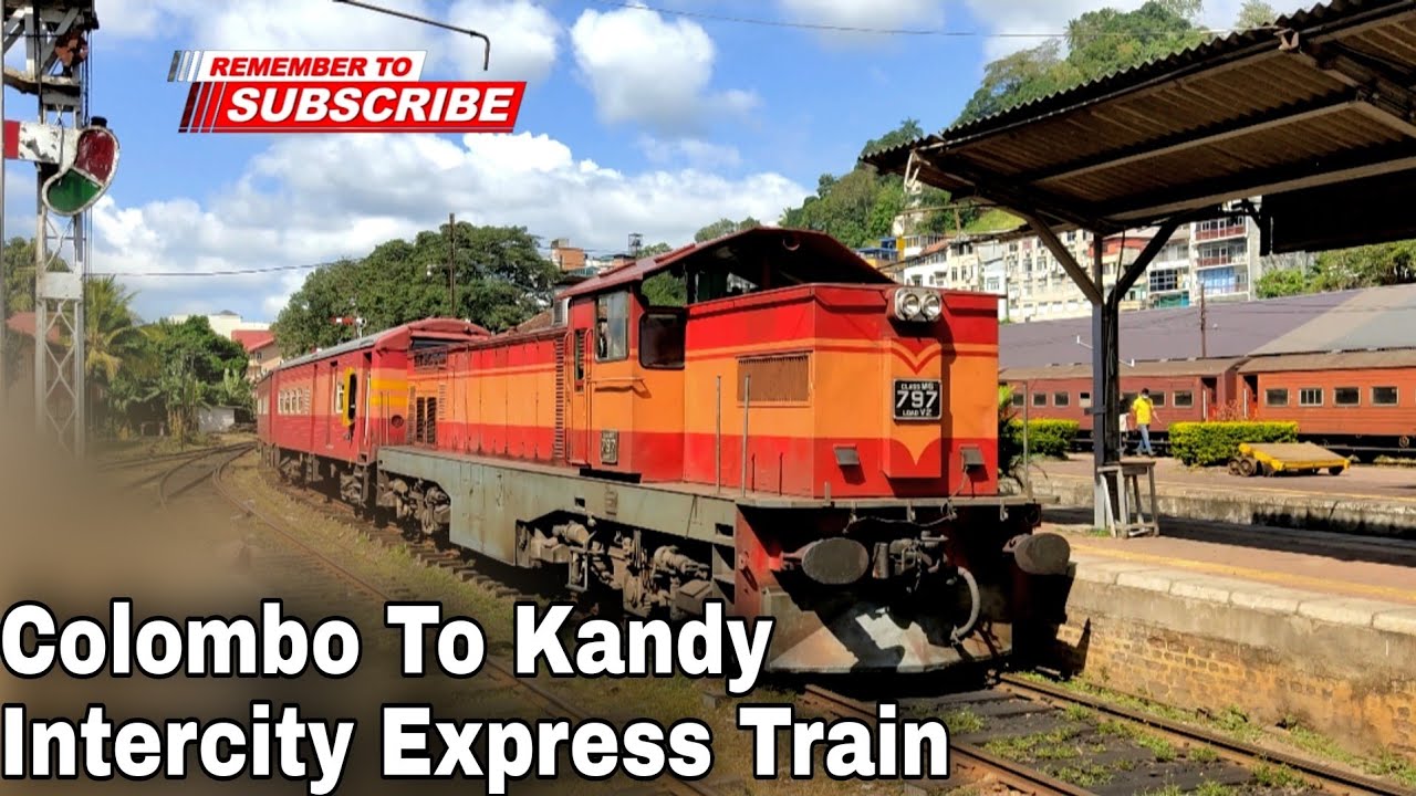 Colombo Fort To Kandy Intercity Express Train with m6-797 at kandy railway station