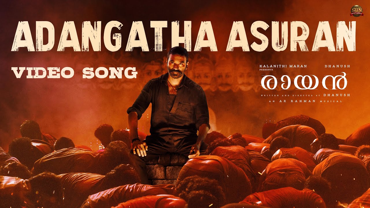 Adangatha Asuran - Video Song | RAAYAN | Dhanush | Sun Pictures | A.R. Rahman