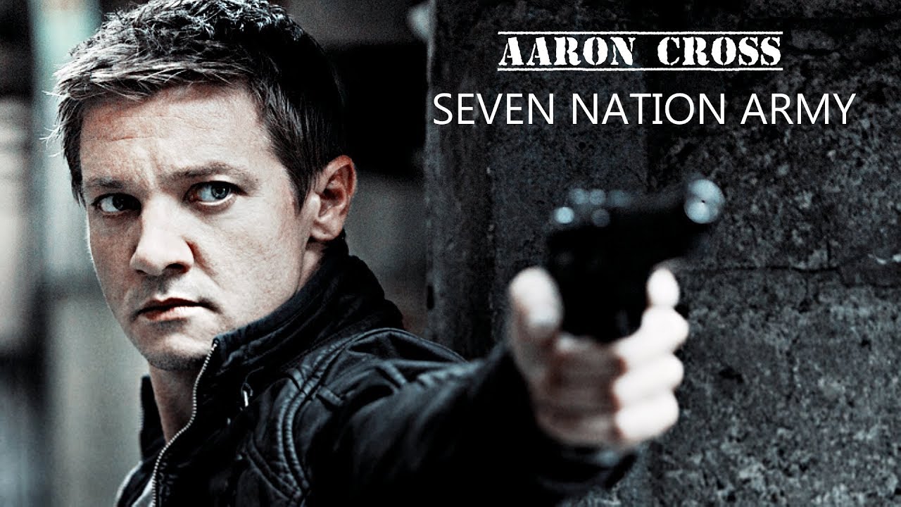 ►Aaron Cross - Seven Nation Army
