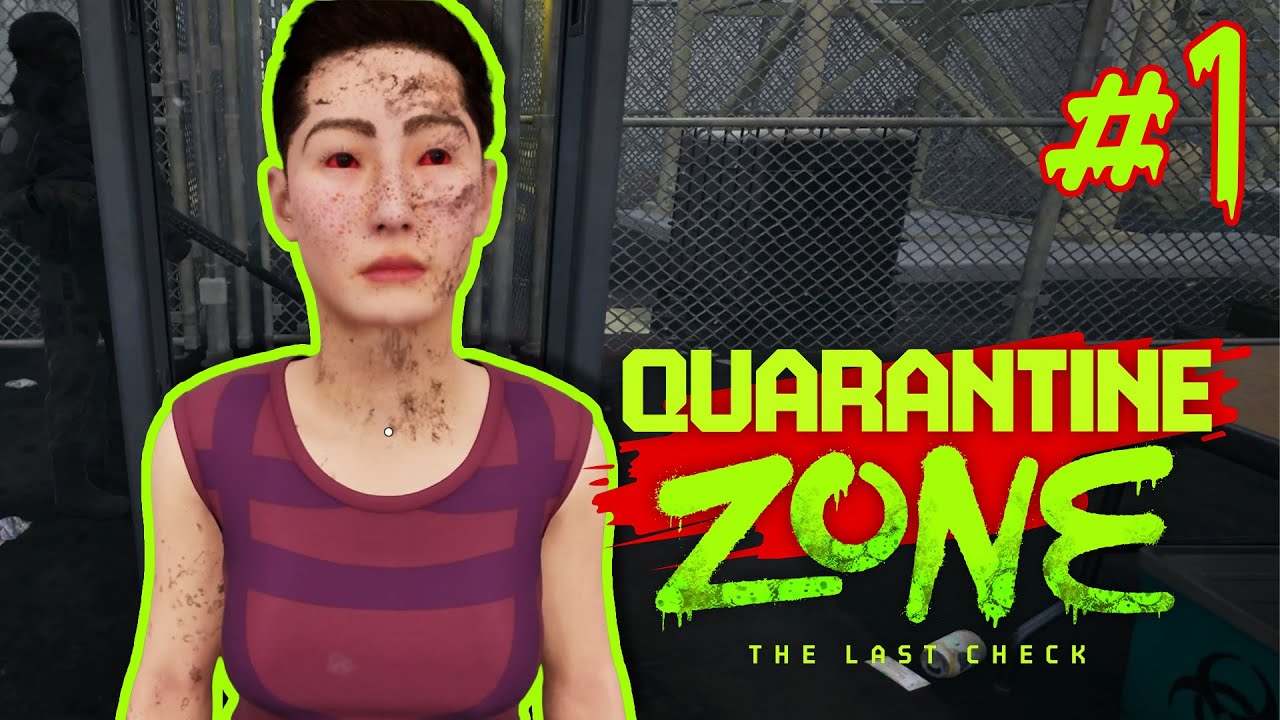 THIS IS SO GOOD - Quarantine Zone: The Last Check | Episode 1