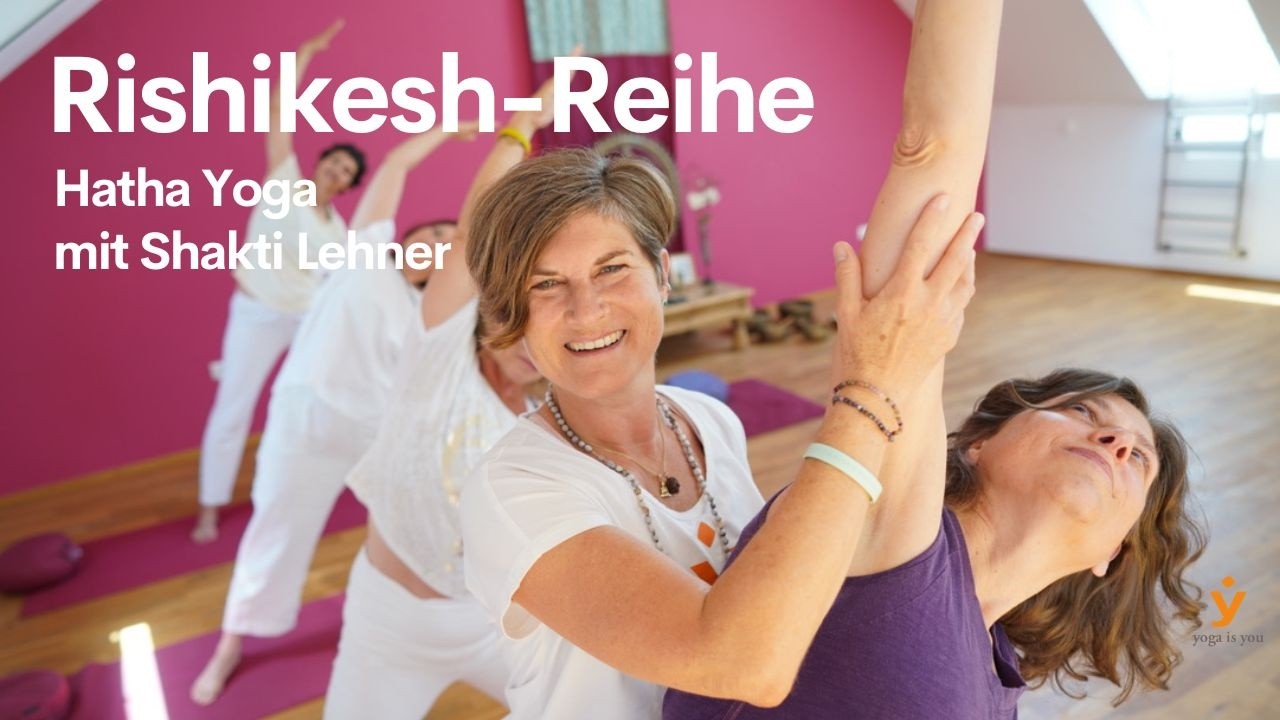 Rishikesh-Reihe - sanftes Hatha Yoga mit Shakti Lehner
