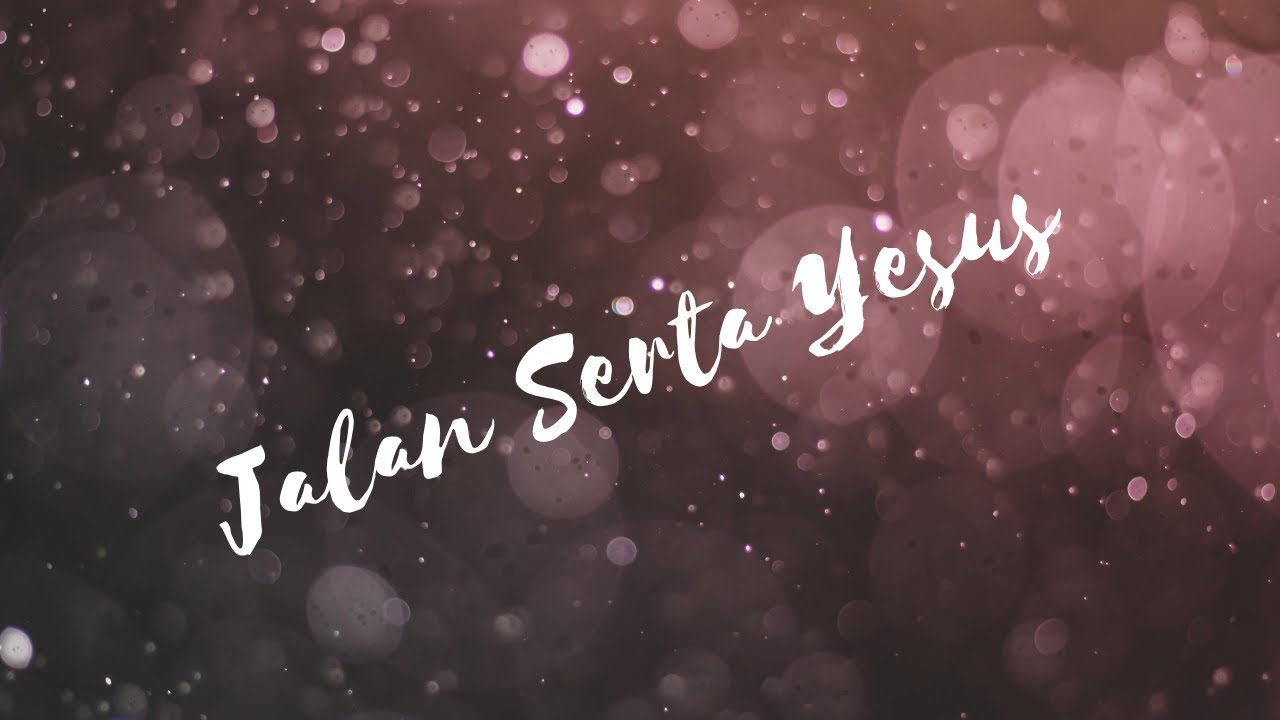 Jalan Serta Yesus - Bethany Nginden Surabaya