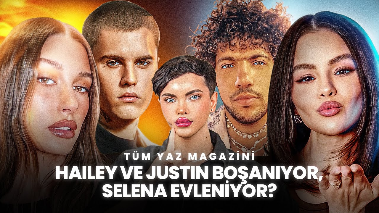 Hailey Bieber ve Justin Bieber Boşanıyor, Selena Gomez Evleniyor! Tüm Yaz Magazini
