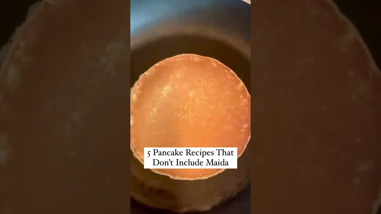 5 Pancake Recipes That Don't Include Maida