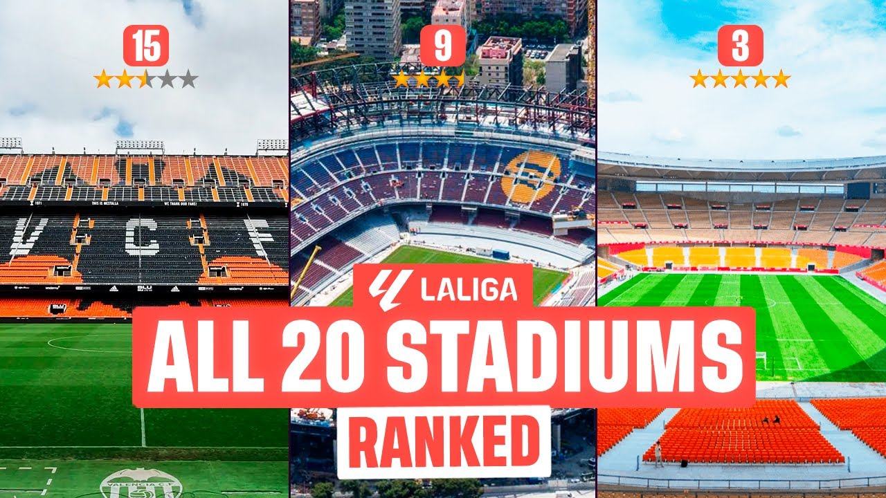 LA LIGA STADIUMS 2025/26 RANKED From Worst to Best