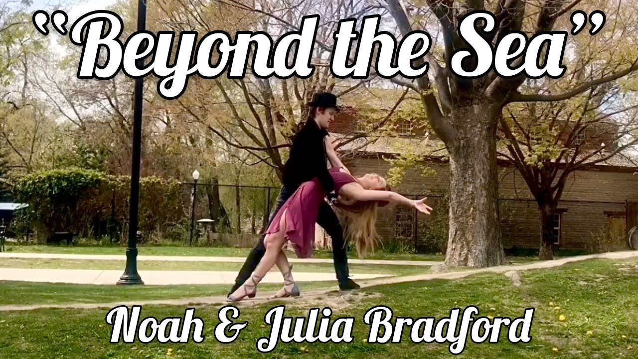 Beyond the Sea (Bobby Darin) Choreography by Noah and Julia Bradford