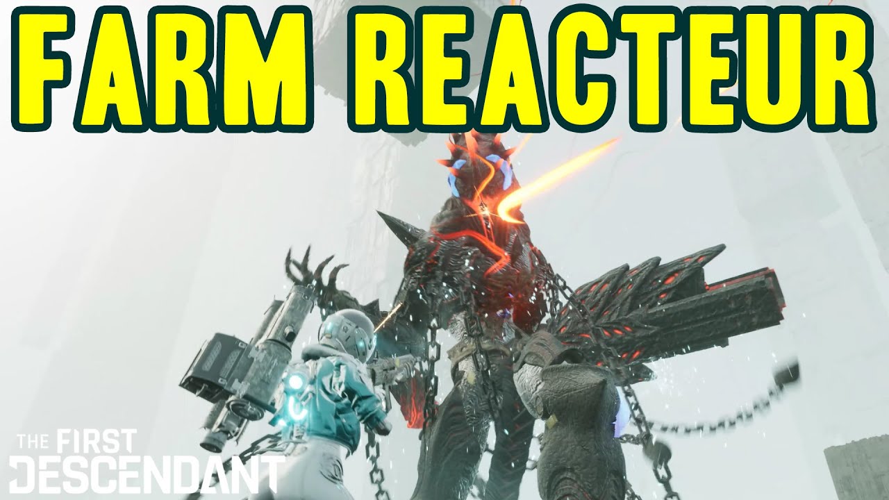 THE FIRST DESCENDANT ► COMMENT FARM UN REACTEUR PARFAIT POUR VOTRE BUILD ?