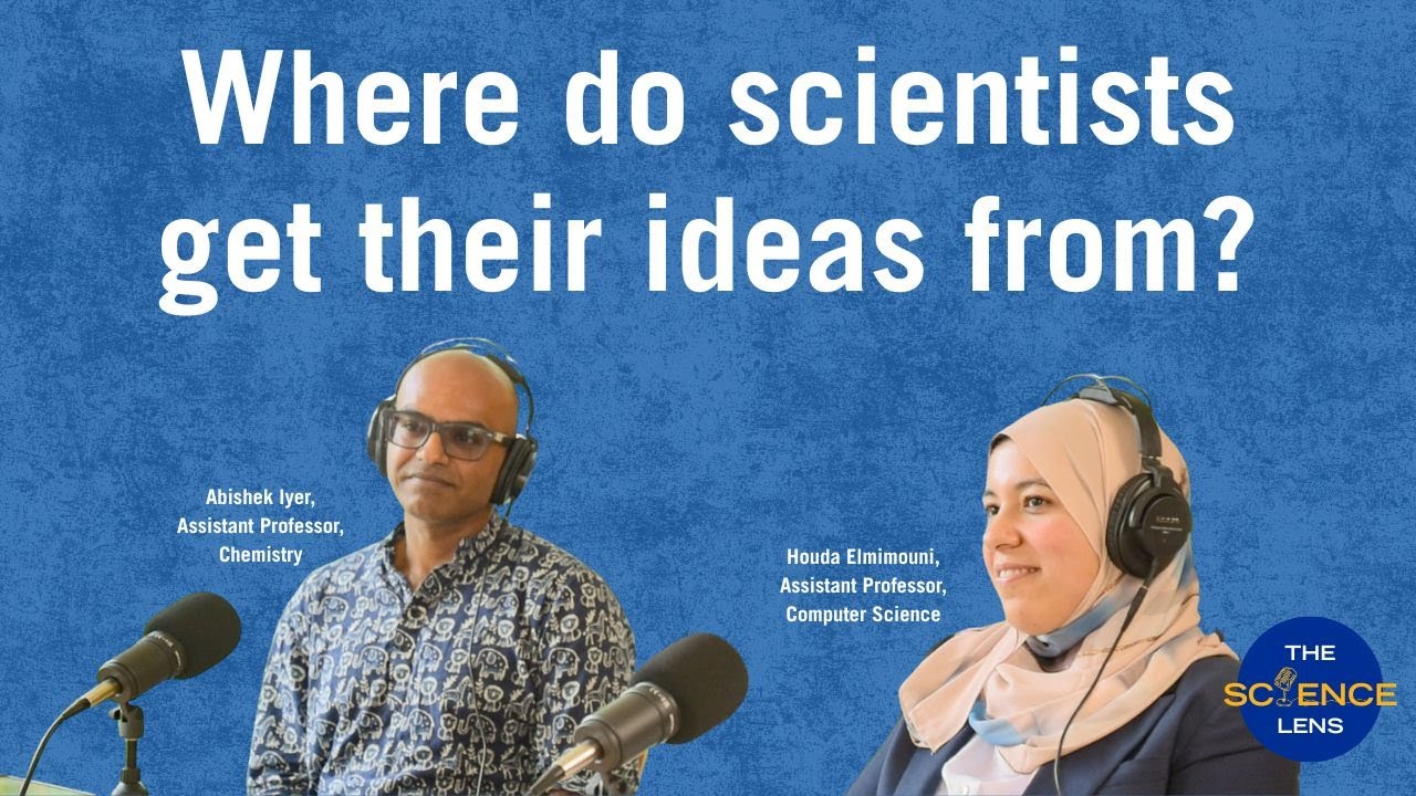 Where do scientists get their ideas from? | The Science Lens, Season 1, Episode 1