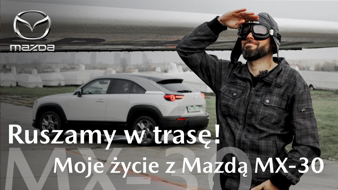 Moje życie z Mazdą MX-30 | Ruszamy w trasę!