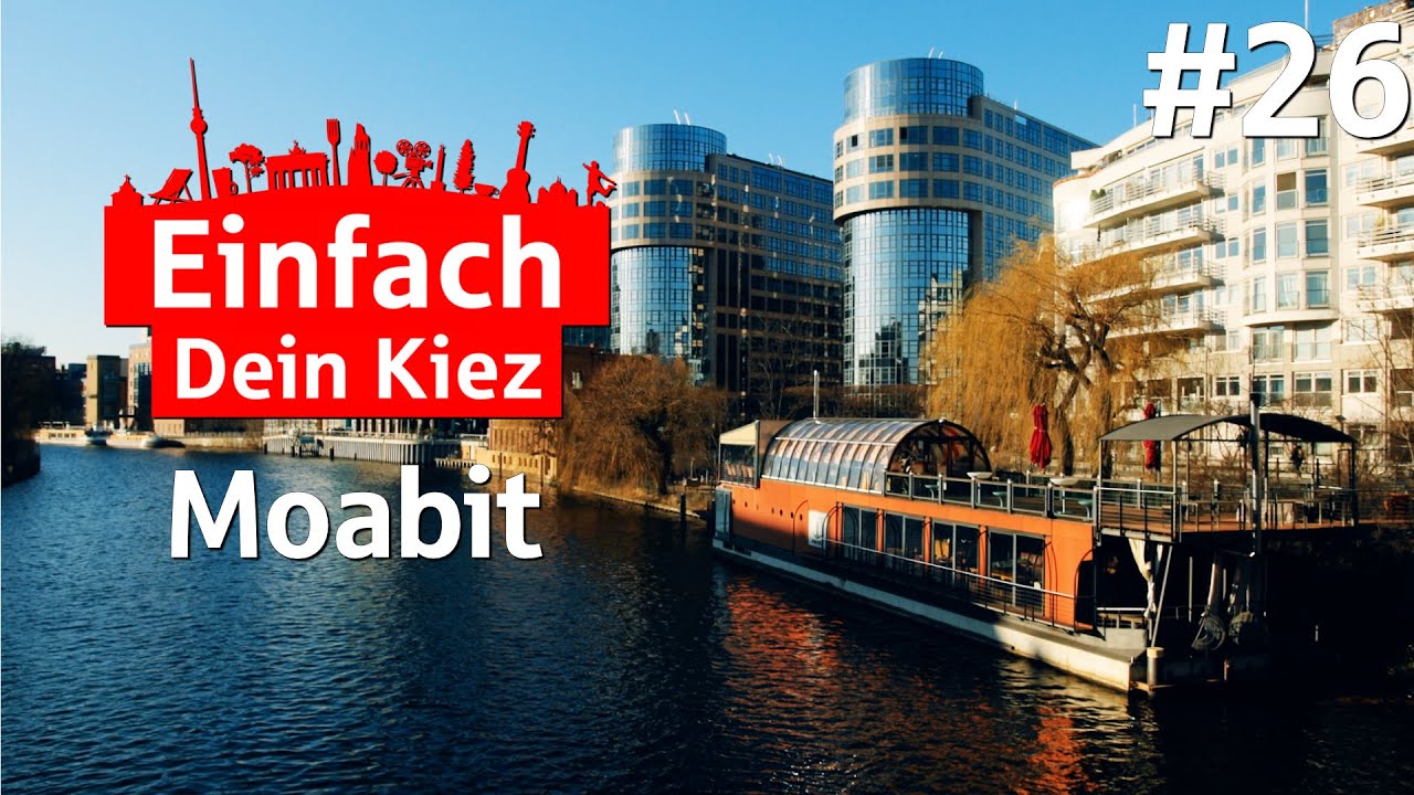 Einfach Dein Kiez - Folge 26: Moabit (Mitte)
